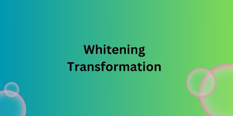 whitening transformation