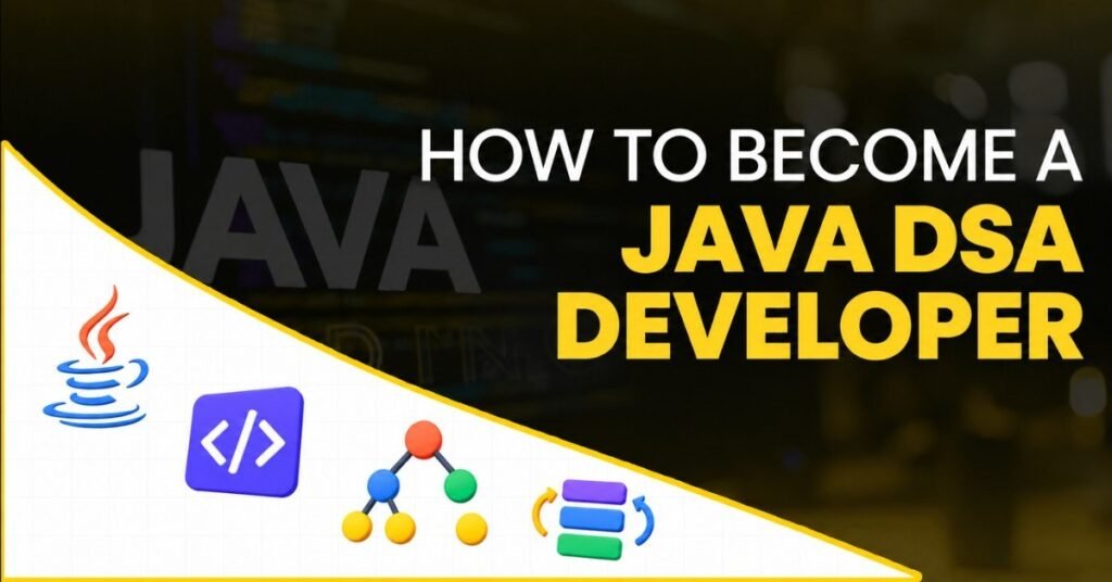 Java DSA Developer career guide covering Java fundamentals, algorithms, projects and interview preparation. | FLM | FrontlinesEduTech |