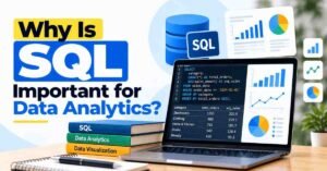 Why Is SQL Important for Data Analytics? Beginner Guide