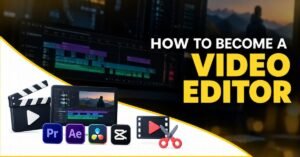 How to Become a Video Editor guide covering editing skills, storytelling, portfolio building and job preparation. | FLM | FrontlinesEduTech |